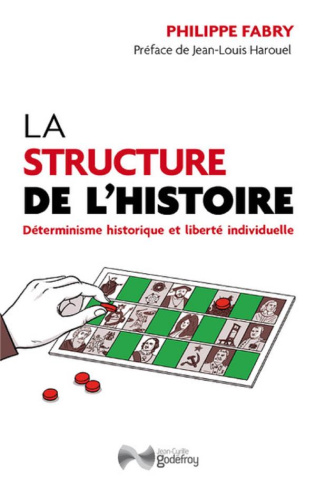 La structure de l'histoire. Déterminisme historique et liberté individuelle