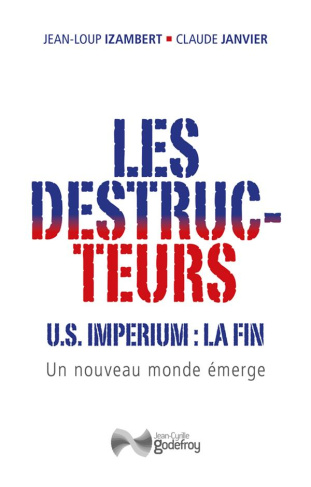 Les destructeurs. US imperium : la fin. Un nouveau monde émerge