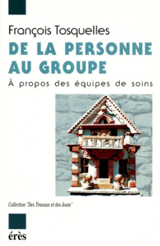 DE LA PERSONNE AU GROUPE. A propos des équipes de soins