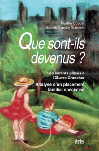 QUE SONT-ILS DEVENUS ? Les enfants placés à l'Oeuvre Grancher, analyse d'un placement spécialisé