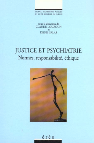 JUSTICE ET PSYCHIATRIE. Normes, responsabilité, éthique