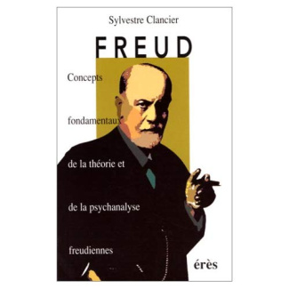 FREUD. Concepts fondamentaux de la théorie et de la psychanalyse freudiennes