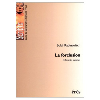 LA FORCLUSION. Enfermés dehors