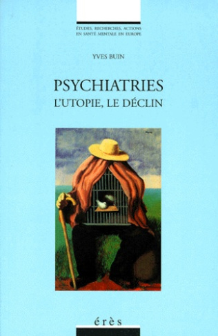 PSYCHIATRIES. L'utopie, le déclin