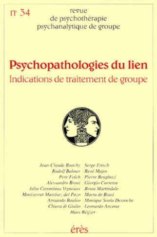 Revue de psychothérapie psychanalytique de groupe N° 34/2000 : Psychopathologies du lien. Indication