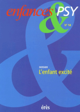 Enfance et psy N°14/2001 : L'enfant excité