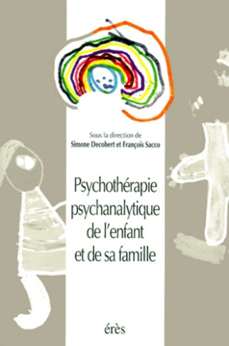 Psychothérapie psychanalytique de l'enfant et de sa famille