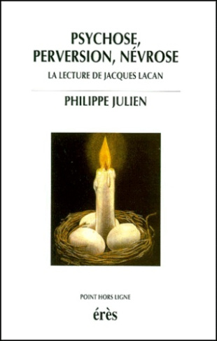 Psychose, perversion, névrose. La lecture de Jacques Lacan