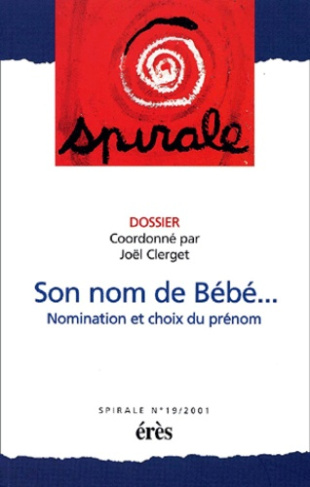 Spirale N° 19, Juin 2001 : Son nom de bébé... Nomination et choix du prénom