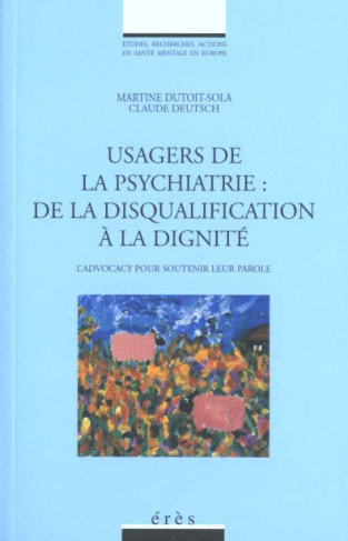 Usagers de la psychiatrie : de la disqualification à la dignité. L'advocacy pour soutenir leur parol