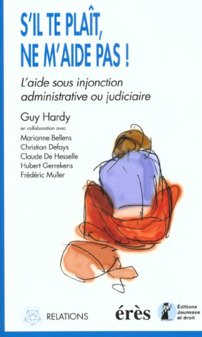 S'il te plaît, ne m'aide pas ! L'aide sous injonction administrative ou judiciaire