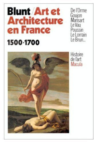Art et Architecture en France. 1500-1700