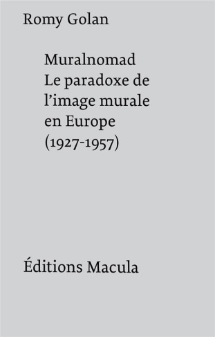 Muralnomad. Le paradoxe de l'image murale en Europe (1927-1957)