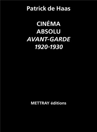 Cinéma absolu. Avant-garde 1920-1930