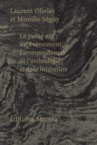 Le passé est un événement. Correspondances de l'archéologie et de la littérature
