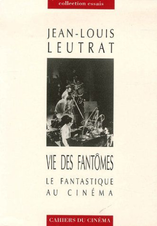 Vie des fantômes. Le fantastique au cinéma