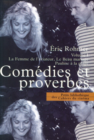 Comédies et proverbes. Volume 1, La Femme de l'aviateur, Le Beau mariage, Pauline à la plage