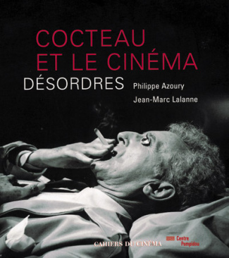 Cocteau et le cinéma. Désordres