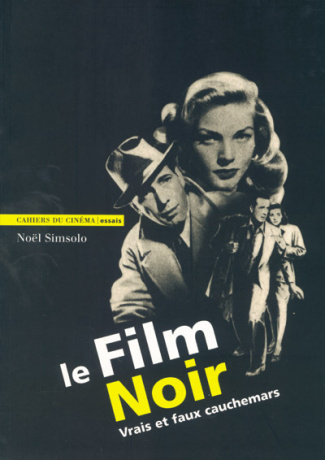 Le Film Noir. Vrais et faux cachemars
