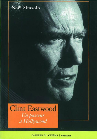 Clint Eastwood. Un passeur à Hollywood