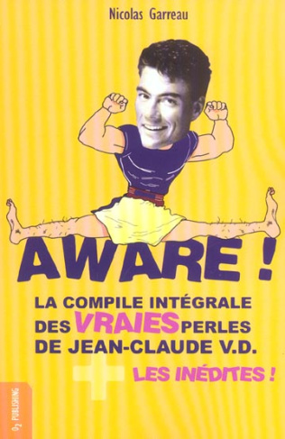 Aware ! La compile intégrale des vraies perles de Jean-Claude VD   les inédites !