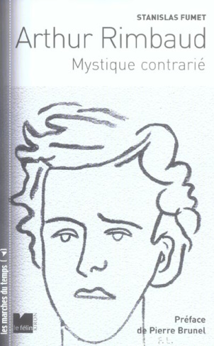 Arthur Rimbaud. Mystique contrarié