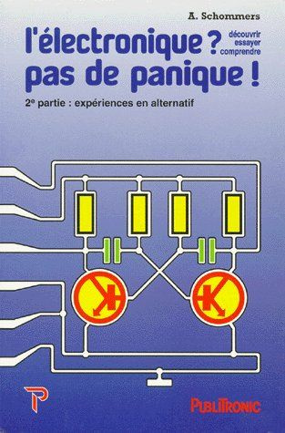 L'ELECTRONIQUE ? PAS DE PANIQUE ! Volume 2, expériences en alternatif