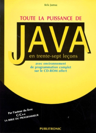 Toute la puissance de Java en trente-sept leçons. Avec CD-Rom