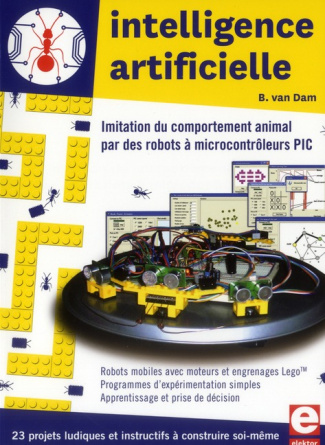 Intelligence artificielle. Imitation du comportement animal par des robots à microcontrôleurs PIC