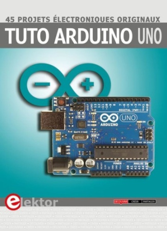 Tuto arduino uno. 45 projets électroniques originaux
