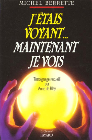 J'étais voyant ... Maintenant je vois