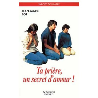 Ta prière, un secret d'amour