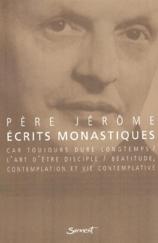 Ecrits monastiques. Car toujours dure longtemps béatitude, contemplation et vie contemplative l'art