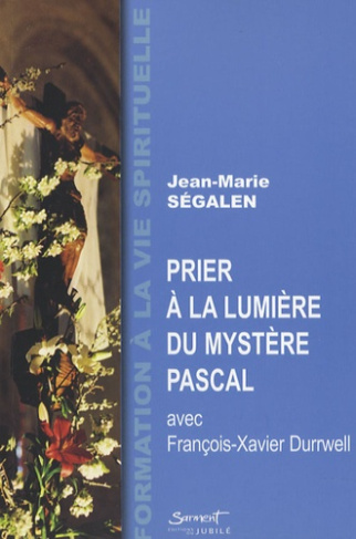 Prier à la lumière du mystère pascal