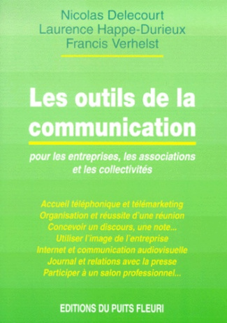 Les outils de la communication. Pour les entreprises, les associations et les collectivités