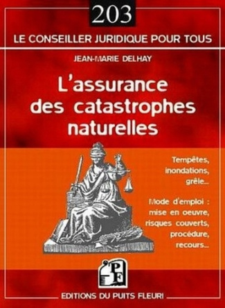L'assurance des catastrophes naturelles. Mode d'emploi