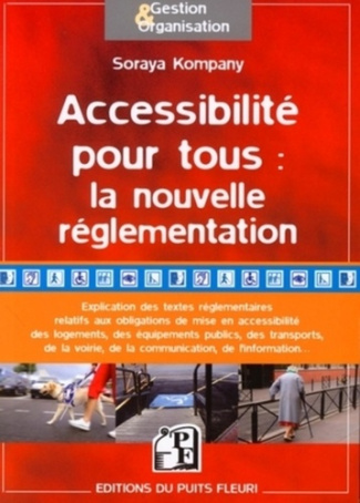 Accessibilité pour tous : la nouvelle réglementation. Analyse des textes réglementaires issus de la