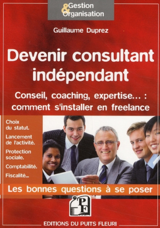 Devenir consultant indépendant. Conseil, coaching, expertise... : comment s'installer en freelance