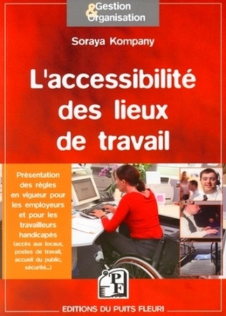 L'accessibilité des lieux de travail. Présentation des textes réglementaires pour les employeurs et