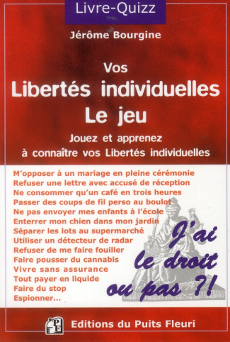 VOS LIBERTES INDIVIDUELLES : LE JEU - JOUEZ ET APPRENEZ A CONNAITRE VOS LIBERTES INDIVIDUELLES.
