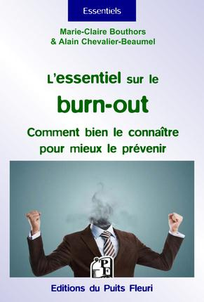 L'essentiel sur le burn-out. Comment bien le connaître pour mieux le prévenir