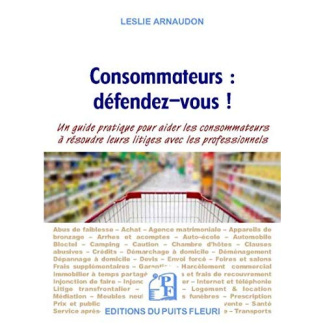 Consommateurs : défendez-vous ! Voici un outil clair et accessible pour faire valoir vos droits !
