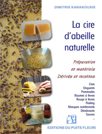 La cire d'abeille naturelle. Préparation et matériels. Dérivés et recettes