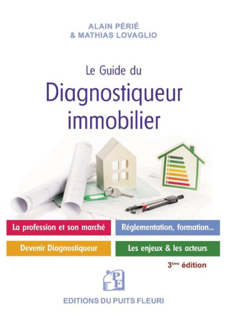Le guide du diagnostiqueur immobilier. Présentation de la profession et du marché - Devenir diagnost