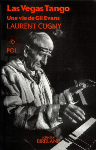 Las Vegas tango. Une vie de Gil Evans