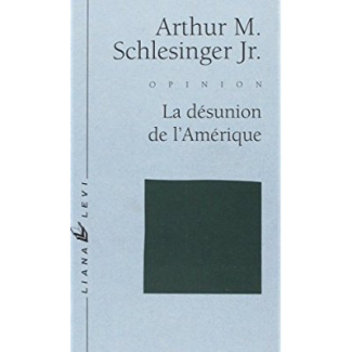 La désunion de l'Amérique. Réflexions sur une société multiculturelle