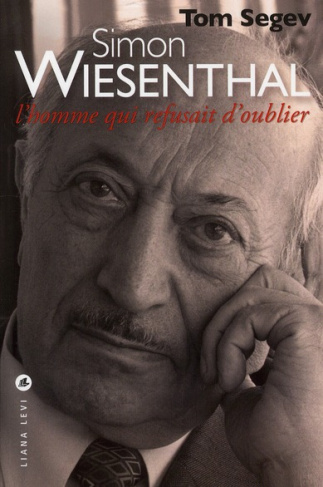 Simon Wiesenthal. L'homme qui refusait d'oublier