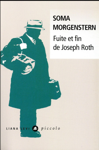 Fuite et fin de Joseph Roth. Souvenirs