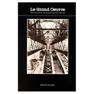 Le grand oeuvre. Photographies des grands travaux (1860-1900)