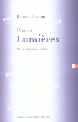 Pour les Lumières. Défense, illustration, méthode